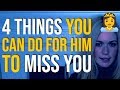 4 Things You Can Do For Him To Miss You 😍👸