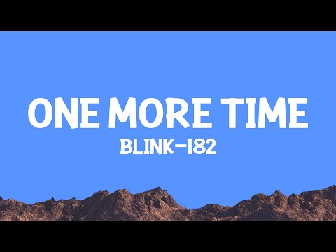 Blink 182 One More Time Lyrics