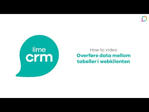 How to video: Overføre data mellom tabeller i webklienten i Lime CRM