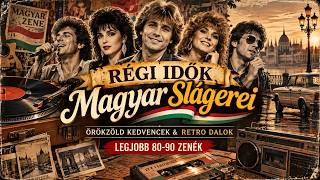 Régi Idők Magyar Slágerei 🇭🇺 | Örökzöld Kedvencek & Retro Dalok | Legjobb 80-90 Zenék
