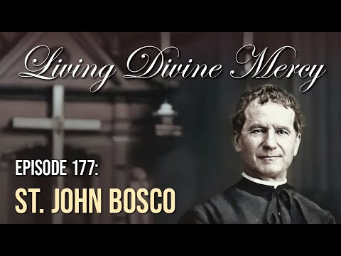 St. John Bosco - Living Divine Mercy (EWTN) Ep. 177 w/ Fr. Chris Alar, MIC