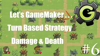 Let's GameMaker: Turn Based Strategy #6 (Damage & Death) Tutorial