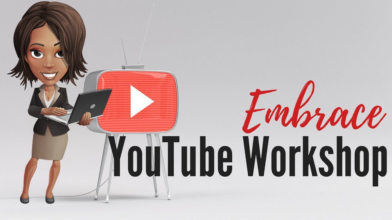Embrace YouTube Workshop Doors Opening Soon