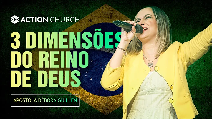 3 Dimenses do Reino de Deus | Ap. Dbora Guillen | ...