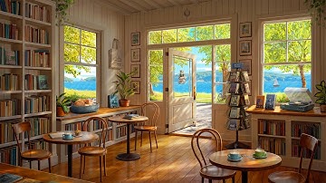 Summer Coffee Shop Bookstore Ambience - Feel Good Jazz for a Sunny Day
