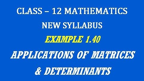 TN 12th Maths / Applications of Matrices & Determinants  / Example 1.40