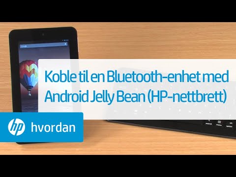 Koble til en Bluetooth-enhet med Android Jelly Bean (HP-nettbrett)