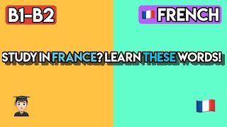 Master Academic French: 100 Essential Words & Phrases for University (B1-B2) Master Academic French: 100 Essential Words & Phrases for University (B1-B2)