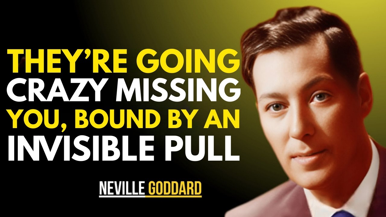 THEY'RE GOING CRAZY MISSING YOU, BOUND BY AN INVISIBLE PULL || NEVILLE GODDARD ||  BEST TEACHINGS