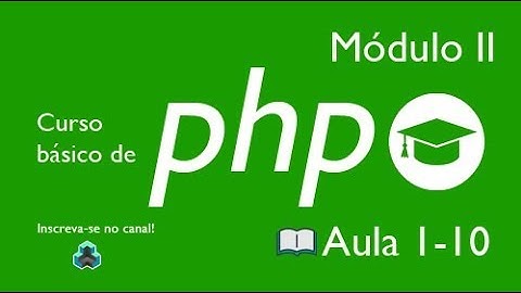 Curso básico de php - módulo II - Estrutura de decisão - 1-10