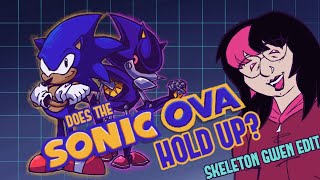 Does the Sonic OVA Hold up?? DX Collaborator's Cut - Skeleton Gwen