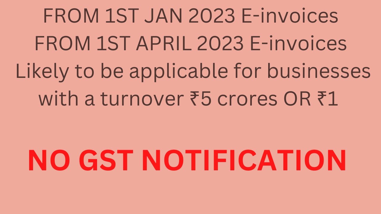 NO GST NOTIFICATION JAN 2023 APRIL 2023 E invoices Likely Applicable no-gst-notification-jan-2023-april-2023-e-invoices-likely-applicable