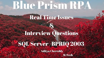 Blue Prism RPA - Real Time Issues & Interview Questions -SQL Server - BPRIQ2003 - Aditya RPA