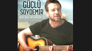 Beni Aşk Sayfandan Sil - GÜÇLÜ SOYDEMİR Resimi