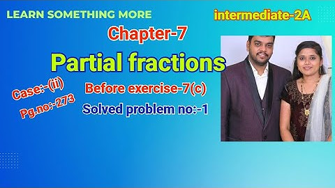 Solved prob no:-1#Case(ii)#pg.no:-273#exercise-7(c)#Chapter-7#Partial Fractions#inter-2A#2023-24