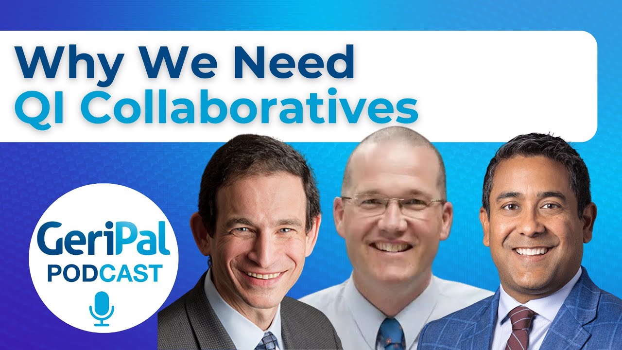 Why We Need QI Collaboratives: Guests Steve Pantilat, David Currow, and Arif Kamal
