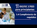 Curso ISO/IEC 17025 versión 2017 5.4 Cumplimiento de requisitos sistema de gestión ISO 17025:2017