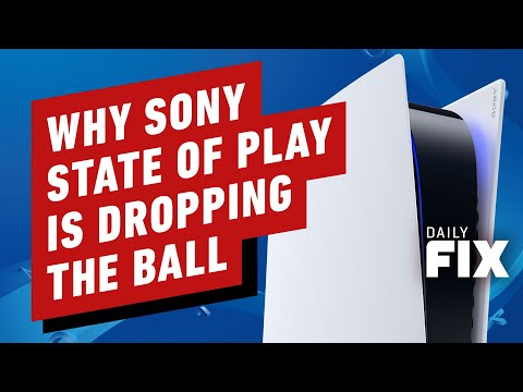 Why Sony State of Play Is Dropping The Ball - IGN Daily Fix