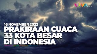 Prakiraan Cuaca 33 Kota Besar di Indonesia 16 November 2022