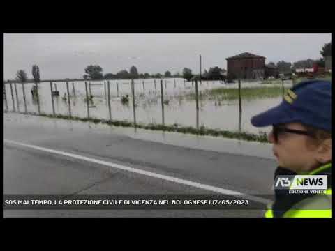 SOS MALTEMPO, LA PROTEZIONE CIVILE DI VICENZA NEL BOLOGNESE | 17/05/2023