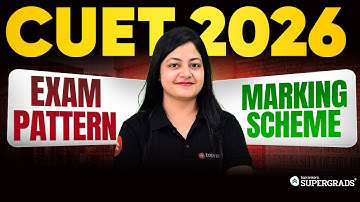 CUET 2026 Exam Pattern & Marking Scheme Explained | Complete Guide