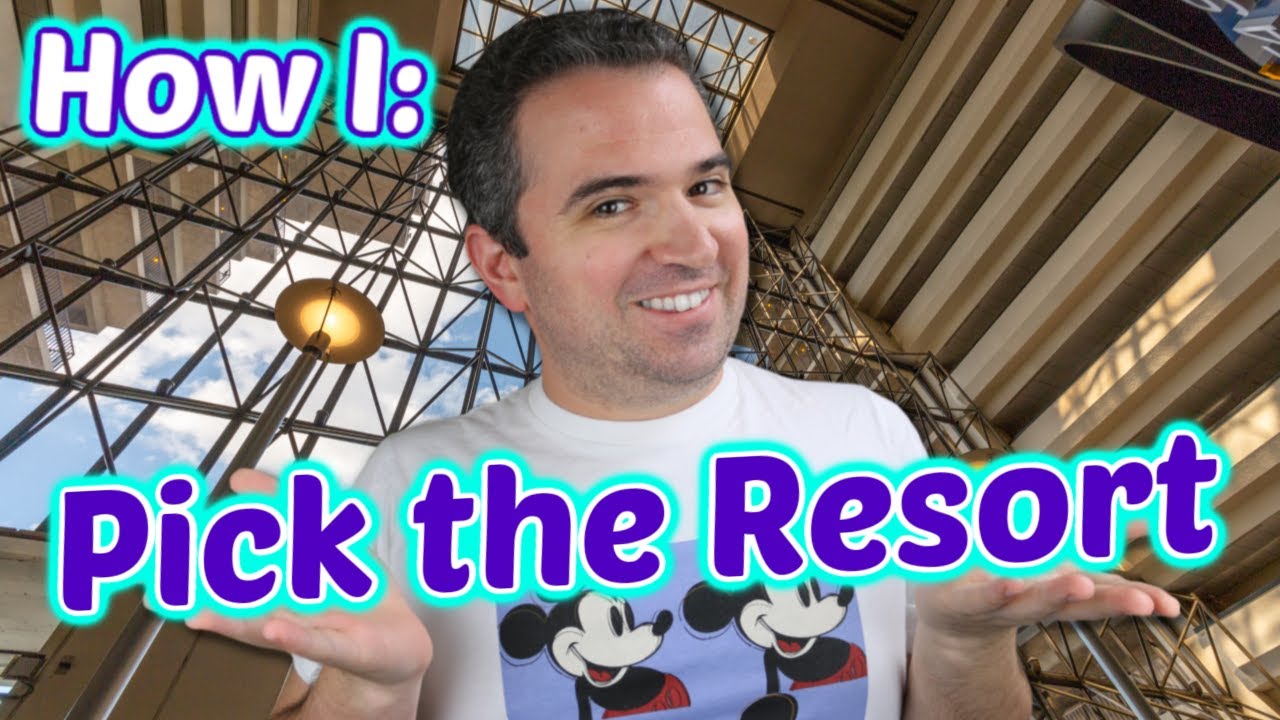 How To: Pick your Walt Disney World Resort