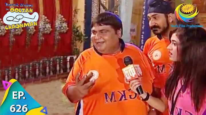 Taarak Mehta Ka Ooltah Chashmah - Episode 626 - Full Episode