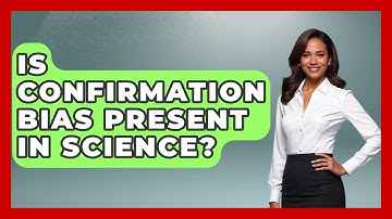 Is Confirmation Bias Present In Science? - The Personal Growth Path