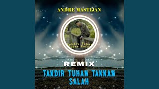 DJ TAKDIR TUHAN TAKKAN SALAH (Remix)