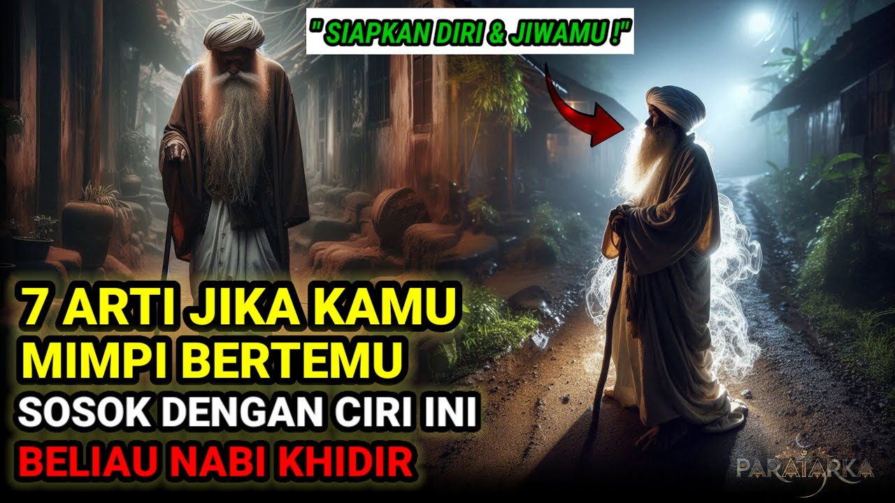 NABI KHIDIR HADIR DI MIMPIMU❗INI 7 ARTI DAN CIRI-CIRINYA 