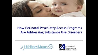 Lifeline4Moms Network Meeting: How Perinatal Psychiatry Access Programs Are Addressing SUDs