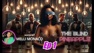 The Blind Pineapple With Melli Monaco - Ep1