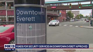 Funds approved for security services in downtown Everett | FOX 13 Seattle