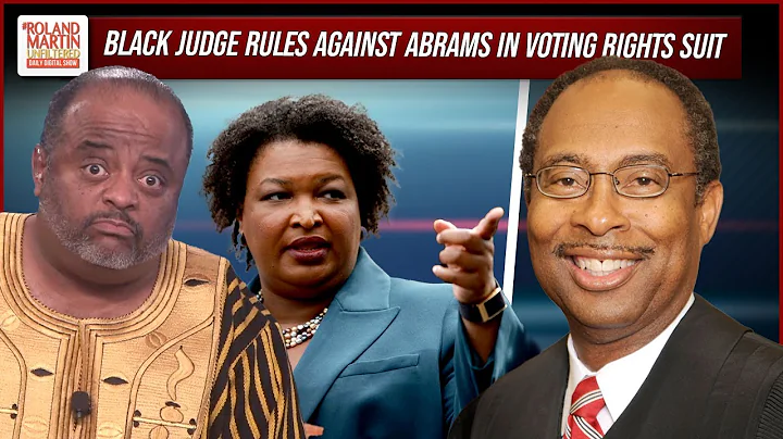 Black Judge Rules AGAINST Stacey Abrams-Founded Gr...