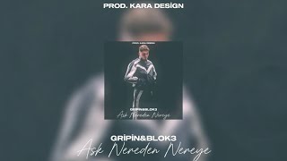 GRİPİN & BLOK3 - Aşk Nereden Nereye (Prod. Kara Design) Resimi