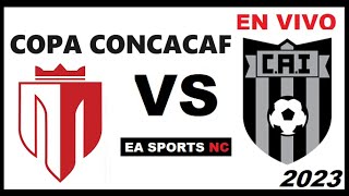 🔴Real Esteli vs Independiente Chorrera en vivo - Semifinal Copa  Sudamericana Concacaf 