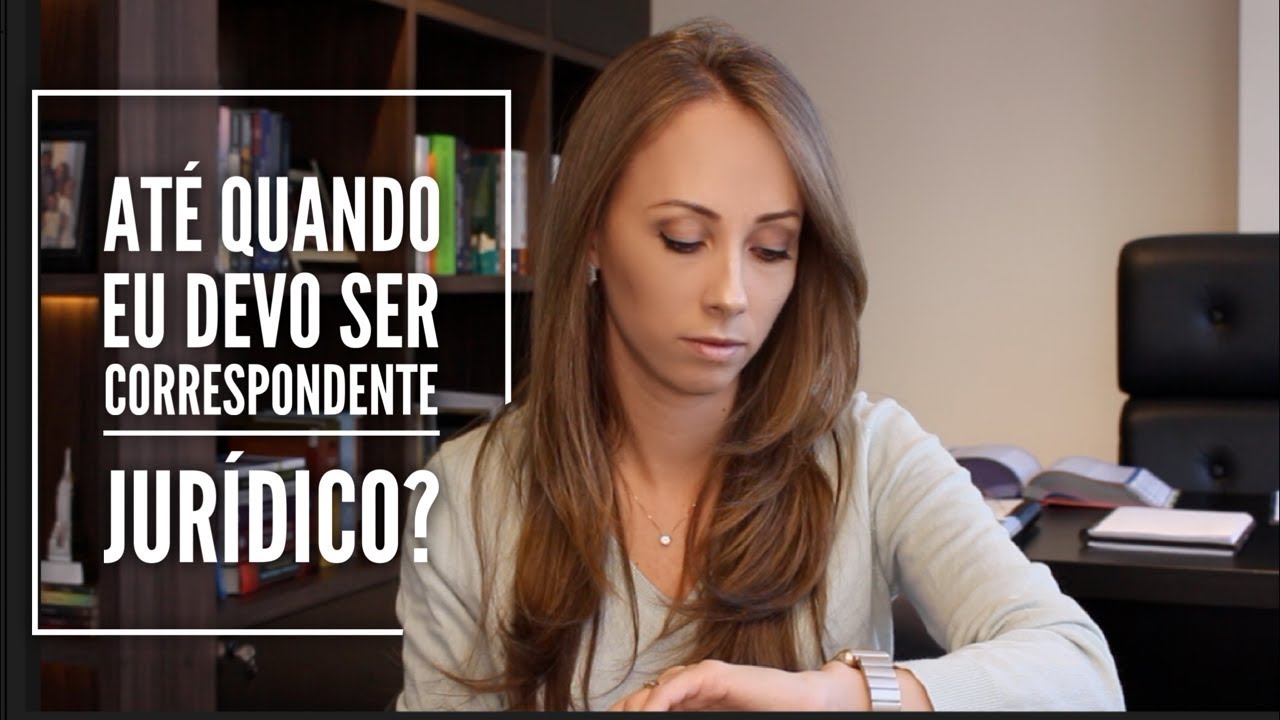 Até quando ser correspondente jurídico? YouTube Até quando ser correspondente jurídico? YouTube