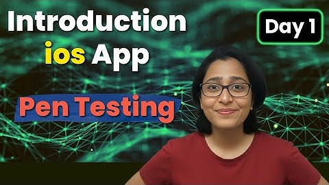 Day 1: iOS App Pentesting Roadmap | Fundamentals, Tools & Vulnerabilities Explained