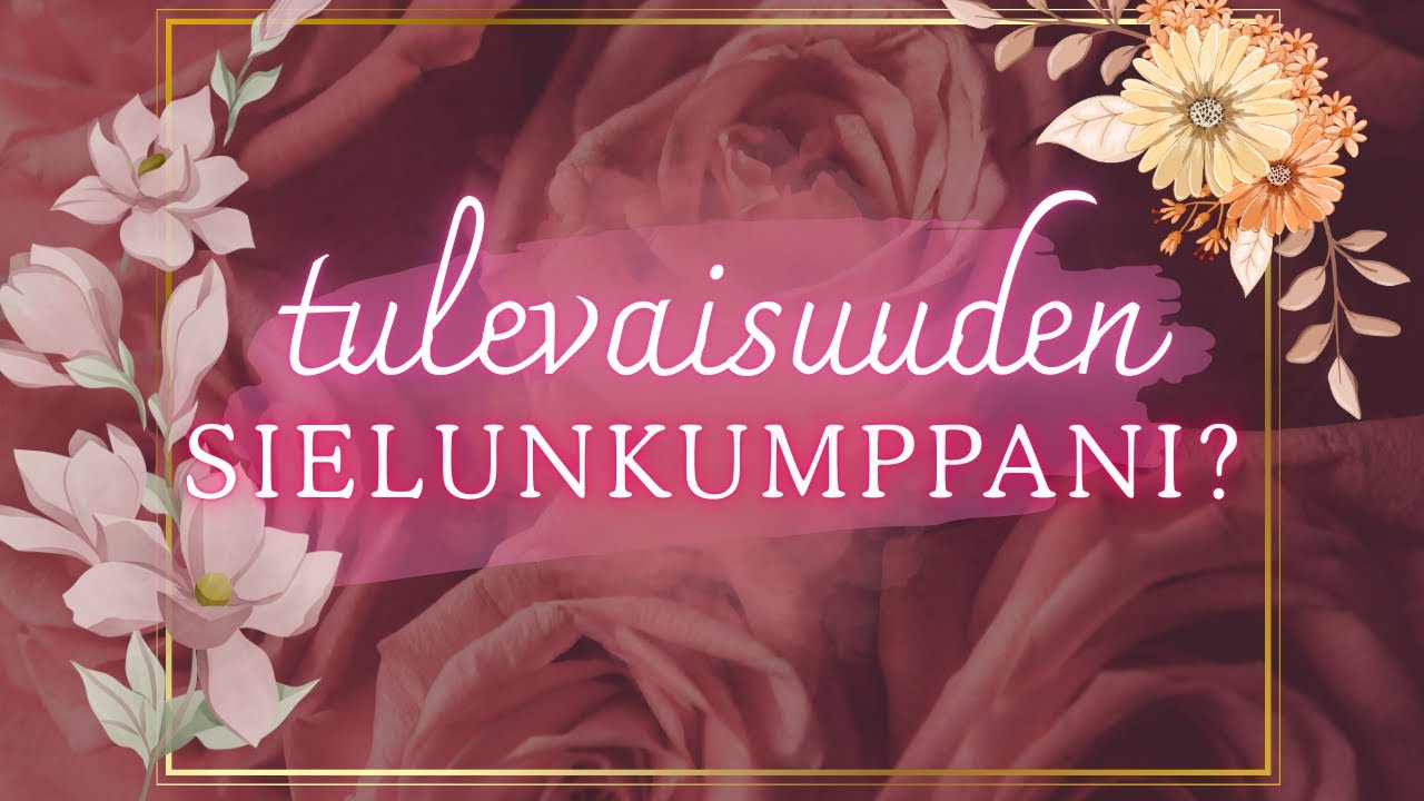 🎀🔮 Tuleva sielunkumppani | Valitse pakka | Ajaton tulkinta 🎀🔮
