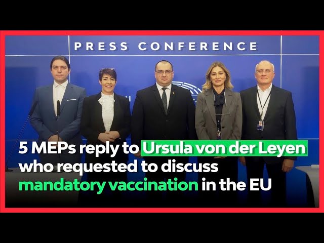 5 MEP's respond to EC President Ursula von der Leyen's unlawful proposal for mandatory vaccinations