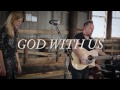 We Are Messengers - "God With Us" (Acoustic)