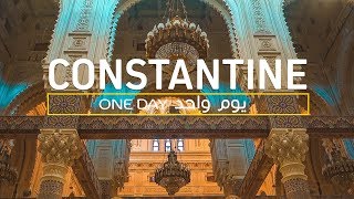 One Day In Constantine Part 1 يوم في قسنطينة