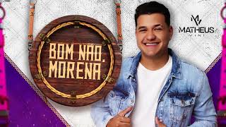 Matheus Vini - Bom Não, Morena.