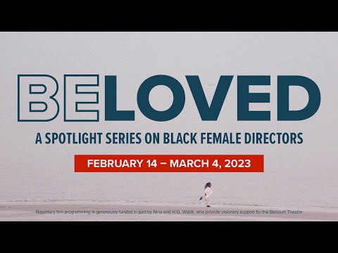 Beloved Series: A Spotlight Series on Black Female Directors (Feb 14 - Mar 4, 2023)