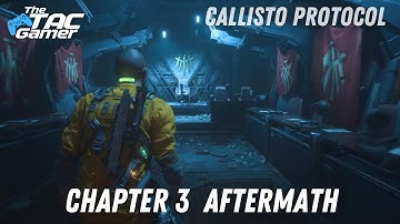 Callisto Protocol - Chapter 3 Aftermath Part 2
