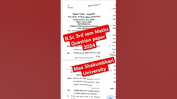 B.Sc 3rd sem Maths#2024#Question Paper#maa Shakumbhari University.