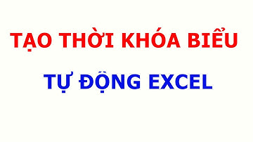 Cách Tạo Mẫu Thời Khóa Biểu Tự Động Trong Excel