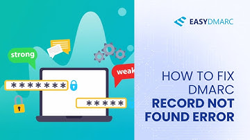 How to Fix DMARC Record Not Found Error | EasyDMARC