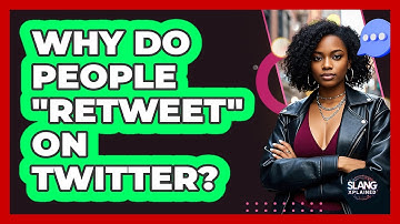 Why Do People "Retweet" On Twitter? - SlangXplained