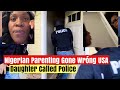 Nigerian parenting in usa gone wrng as daughter calls polce on her mother  paulaifeanyii tiktok